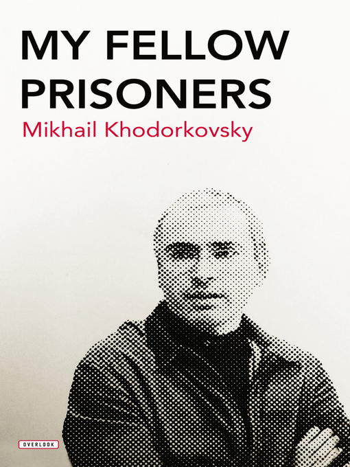 Title details for My Fellow Prisoners by Mikhail Khodorkovsky - Available